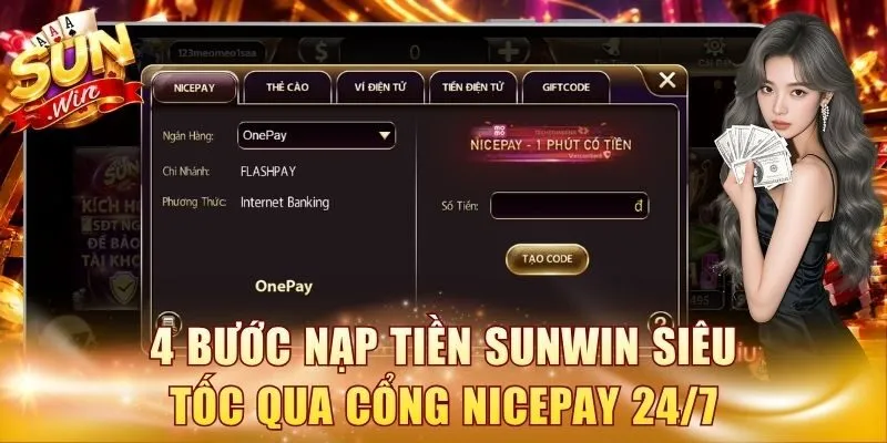 4 bước nạp tiền Sunwin siêu tốc qua cổng NicePay 24/7