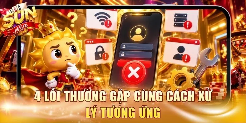 4 lỗi thường gặp cùng cách xử lý tương ứng