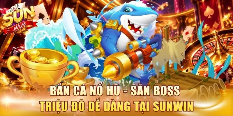 Bắn cá nổ hũ