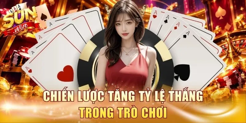 Chiến lược tăng tỷ lệ thắng trong trò chơi