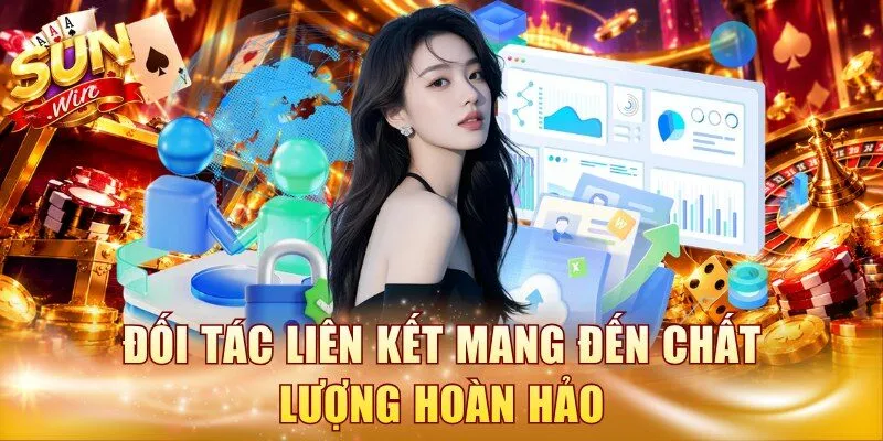 Đối tác liên kết mang đến chất lượng hoàn hảo