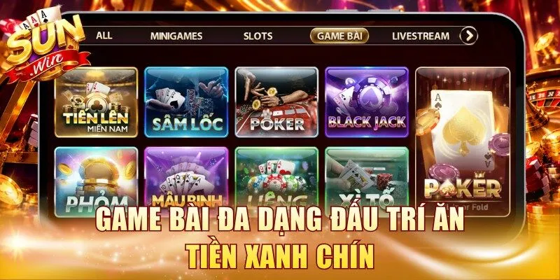 Game bài đa dạng đấu trí ăn tiền xanh chín
