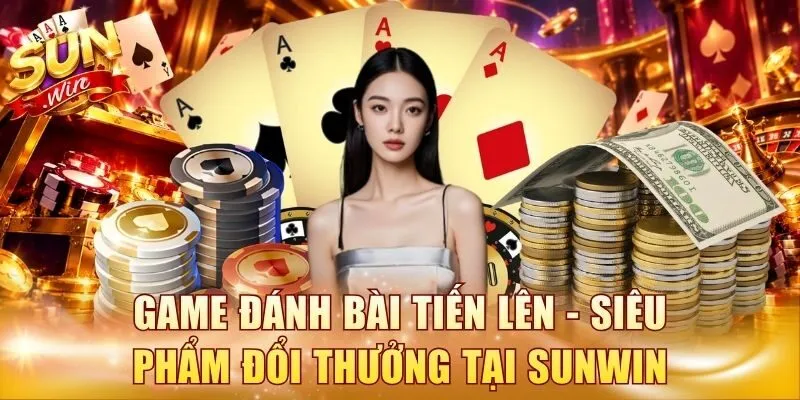 Game đánh bài Tiến Lên