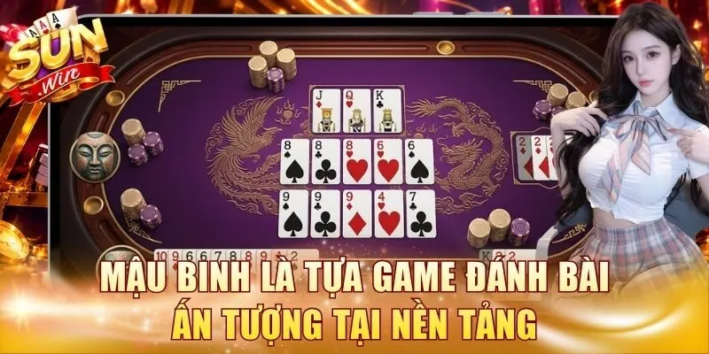 Mậu Binh là tựa game đánh bài ấn tượng tại nền tảng
