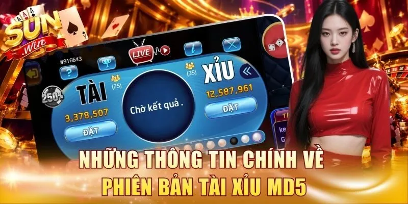 Những thông tin chính về phiên bản tài xỉu MD5