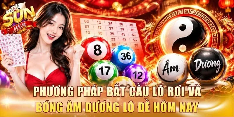 Phương pháp bắt cầu lô rơi và bóng âm dương lô đề hôm nay 