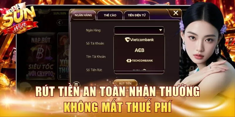 Rút tiền an toàn nhận thưởng không mất thuế phí