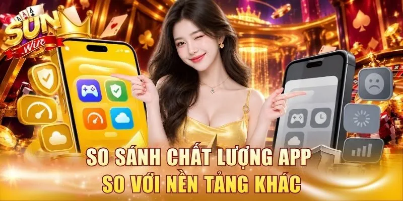 So sánh chất lượng app đối với nền tảng khác