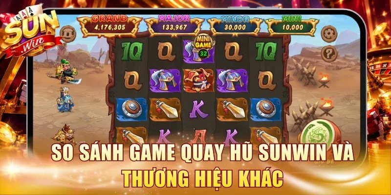 So sánh game quay hũ Sunwin và thương hiệu khác