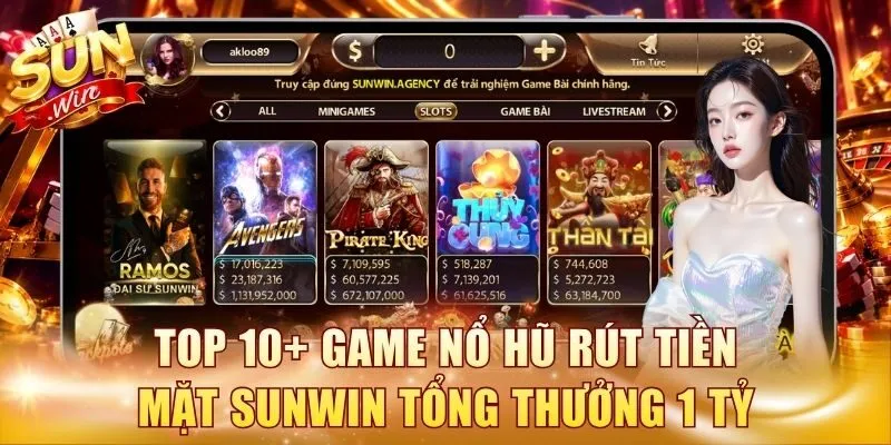 Top 10+ Game Nổ Hũ Rút Tiền Mặt Sunwin Tổng Thưởng 1 Tỷ
